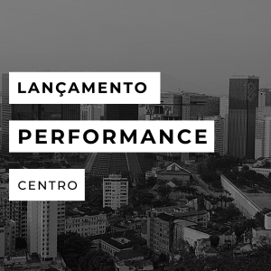 Lançamento Performance Centro